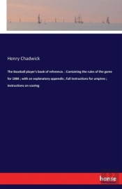 The Baseball Player'S Book Of Reference.