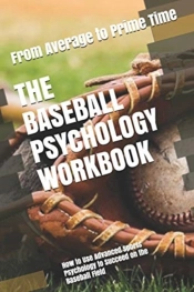 The Baseball Psychology Workbook