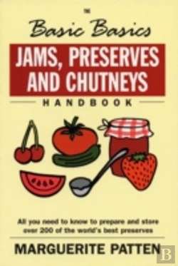 Bertrand.pt - The Basic Basics Jams, Preserves And Chutneys Handbook