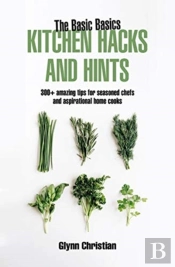 The Basic Basics Kitchen Hacks And Hints