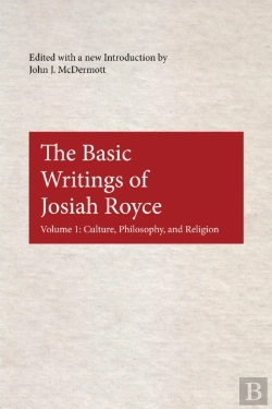 Bertrand.pt - The Basic Writings Of Josiah Royce, Volume I