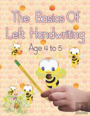 The Basics Of Left Handwriting, Age 4 - 5
