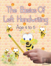 The Basics Of Left Handwriting, Age 4 - 5