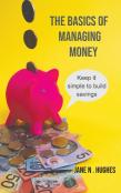 The Basics Of Managing Money