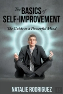 Bertrand.pt - The Basics Of Self-Improvement: The Guide To A Powerful Mind