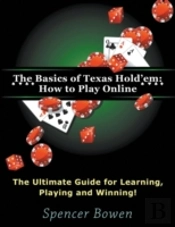 The Basics Of Texas Hold'Em: How To Play