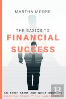 The Basics To Financial Success