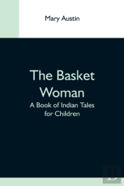 The Basket Woman: A Book Of Indian Tales