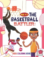 The Basketball Battler! Kids Coloring Book Ages