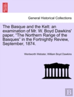 Bertrand.pt - The Basque And The Kelt: An Examination Of Mr. W. Boyd Dawkins' Paper, 