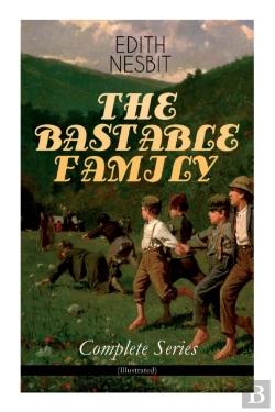 Bertrand.pt - The Bastable Family - Complete Series (Illustrated)