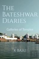 The Bateshwar Diaries