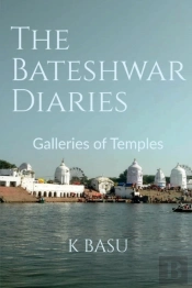 The Bateshwar Diaries