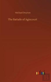 The Battaile Of Agincourt