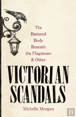 Bertrand.pt - The Battered Body Beneath The Flagstones, And Other Victorian Scandals