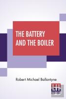The Battery And The Boiler