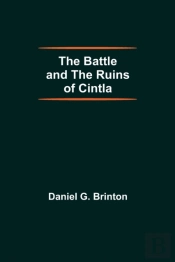 The Battle And The Ruins Of Cintla