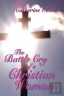 The Battle Cry Of A Christian Woman
