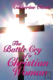 The Battle Cry Of A Christian Woman