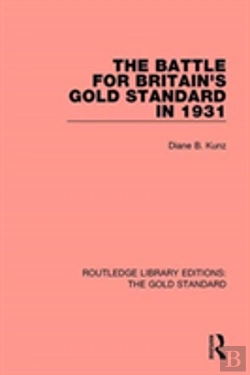 Bertrand.pt - The Battle For Britain'S Gold Standard In 1931
