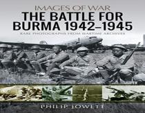 The Battle For Burma, 1942-1945