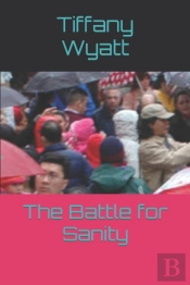 The Battle For Sanity