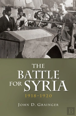 Bertrand.pt - The Battle For Syria, 1918-1920