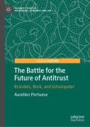 The Battle For The Future Of Antitrust