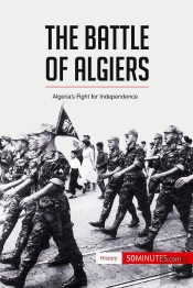 The Battle Of Algiers : Algeria'S Fight For Independence