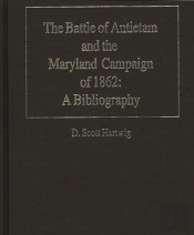 The Battle Of Antietam And The Maryland Campaign Of 1862
