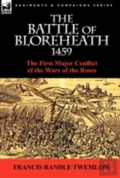 The Battle Of Bloreheath 1459