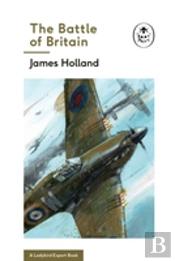 The Battle Of Britain: Book 2 Of The Ladybird Expert History Of The Second World War