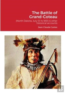Bertrand.pt - The Battle Of Grand-Coteau (North Dakota, July 13-14 1851) & Other Historical Accounts.