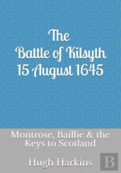 The Battle Of Kilsyth, 15 August 1645