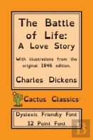 The Battle Of Life (Cactus Classics Dyslexic Friendly Font)