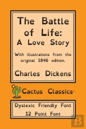 The Battle Of Life (Cactus Classics Dyslexic Friendly Font)