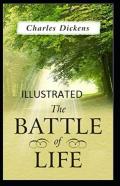 The Battle Of Life Illustrated