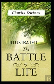 The Battle Of Life Illustrated