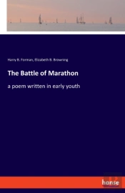The Battle Of Marathon:A Poem Written In