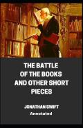 The Battle Of The Books And Other Short Pieces Annotated