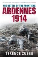 The Battle Of The Frontiers: Ardennes 1914