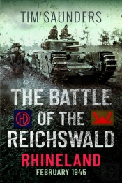 The Battle Of The Reichswald - Rhineland