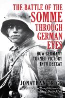 The Battle Of The Somme Through German Eyes