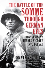 The Battle Of The Somme Through German Eyes