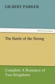 The Battle Of The Strong - Complete A Romance Of Two Kingdoms
