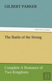 The Battle Of The Strong - Complete A Romance Of Two Kingdoms