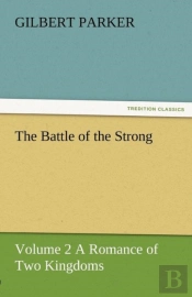 The Battle Of The Strong - Volume 2 A Romance Of Two Kingdoms