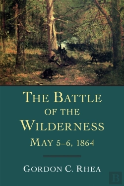 Bertrand.pt - The Battle Of The Wilderness, May 5-6, 1864