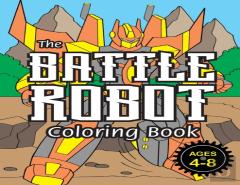 The Battle Robot Coloring Book