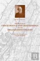 The Battles Of Chickamauga And Chattanooga And The Organizations Engaged